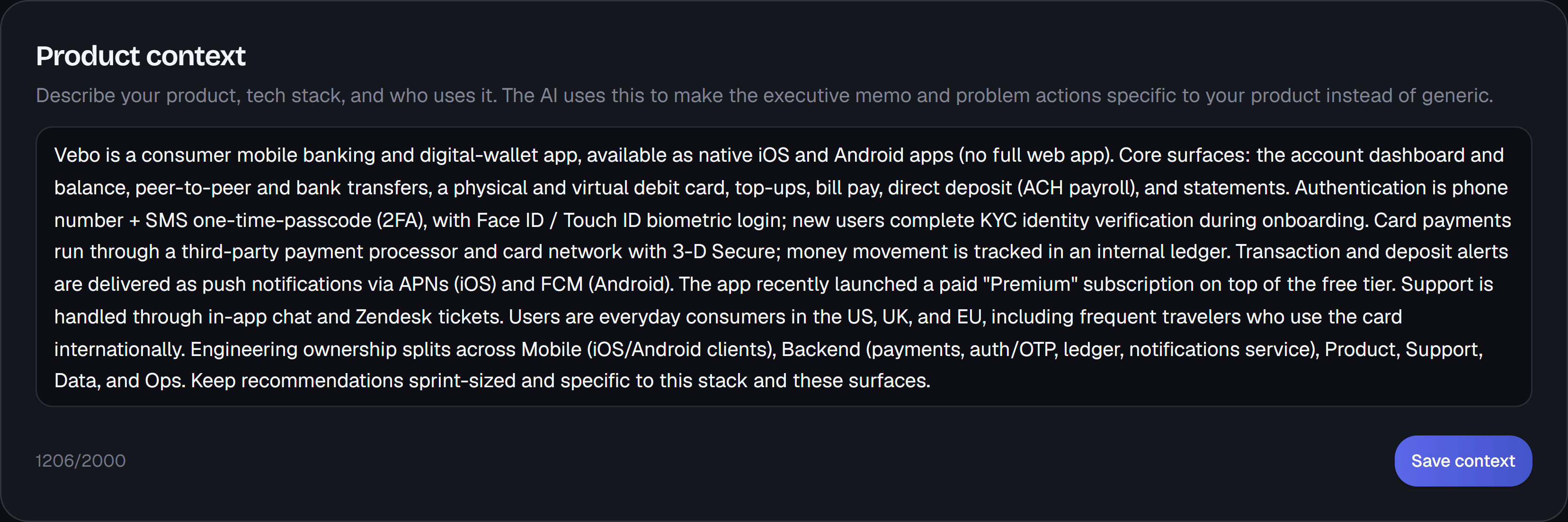 The Product context editor, headed “Describe your product, tech stack, and who uses it. The AI uses this to make the executive memo and problem actions specific to your product instead of generic.” The box holds a paragraph describing Vebo as a consumer mobile banking and digital-wallet app — its core surfaces, phone-plus-OTP authentication with biometric login, third-party payment processor, push notification providers, and the engineering teams that own each area — ending with an instruction to keep recommendations sprint-sized. A counter reads 1206 of 2000 characters, beside a Save context button.