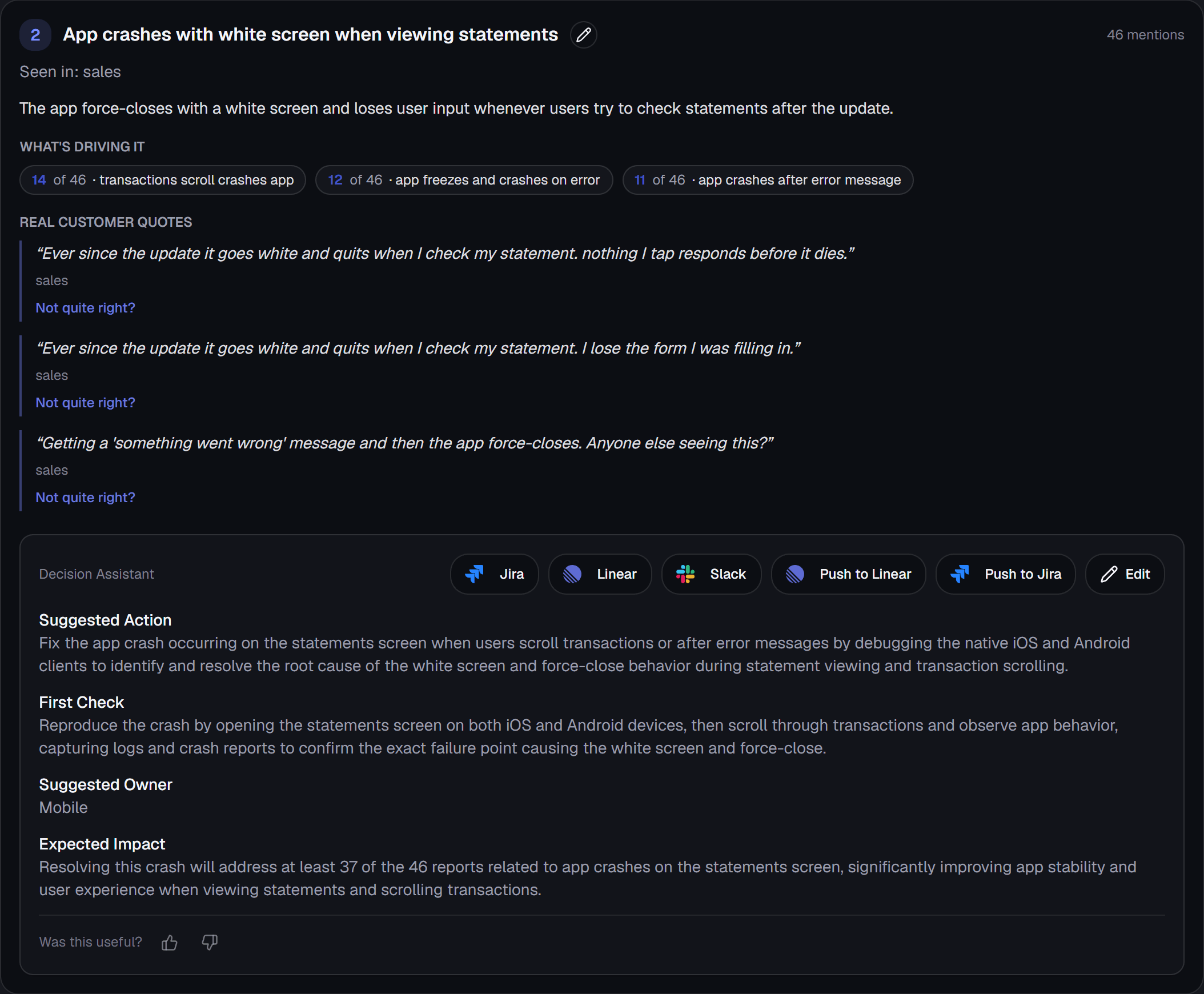 A ranked problem on the Top Problems screen. Problem two, “App crashes with white screen when viewing statements”, carries 46 mentions and breaks into three sub-issues: 14 of 46 transactions scroll crashes app, 12 of 46 app freezes and crashes on error, 11 of 46 app crashes after error message. Three verbatim customer quotes sit below it, each with a “Not quite right?” correction link, then a Decision Assistant panel with a suggested action, a first check, a suggested owner of Mobile, and the expected impact on 37 of the 46 reports — with Jira, Linear and Slack buttons above it.